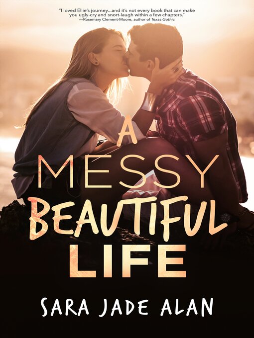 Title details for A Messy, Beautiful Life by Sara Jade Alan - Available